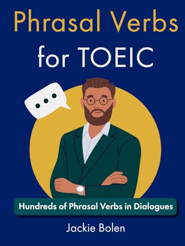 Phrasal Verbs for TOEIC: Hundreds of English Phrasal Verbs in Dialogues (TOEIC Vocabulary Builder) von Independently published